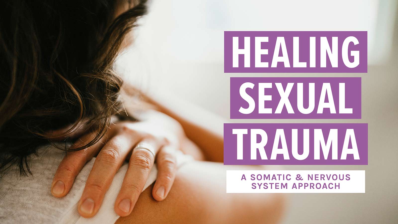 Healing Sexual Trauma A Somatic And Nervous System Approach Irene Lyon