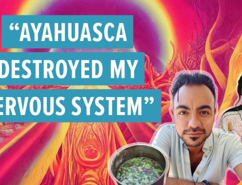 Ayahuasca destroyed my nervous system