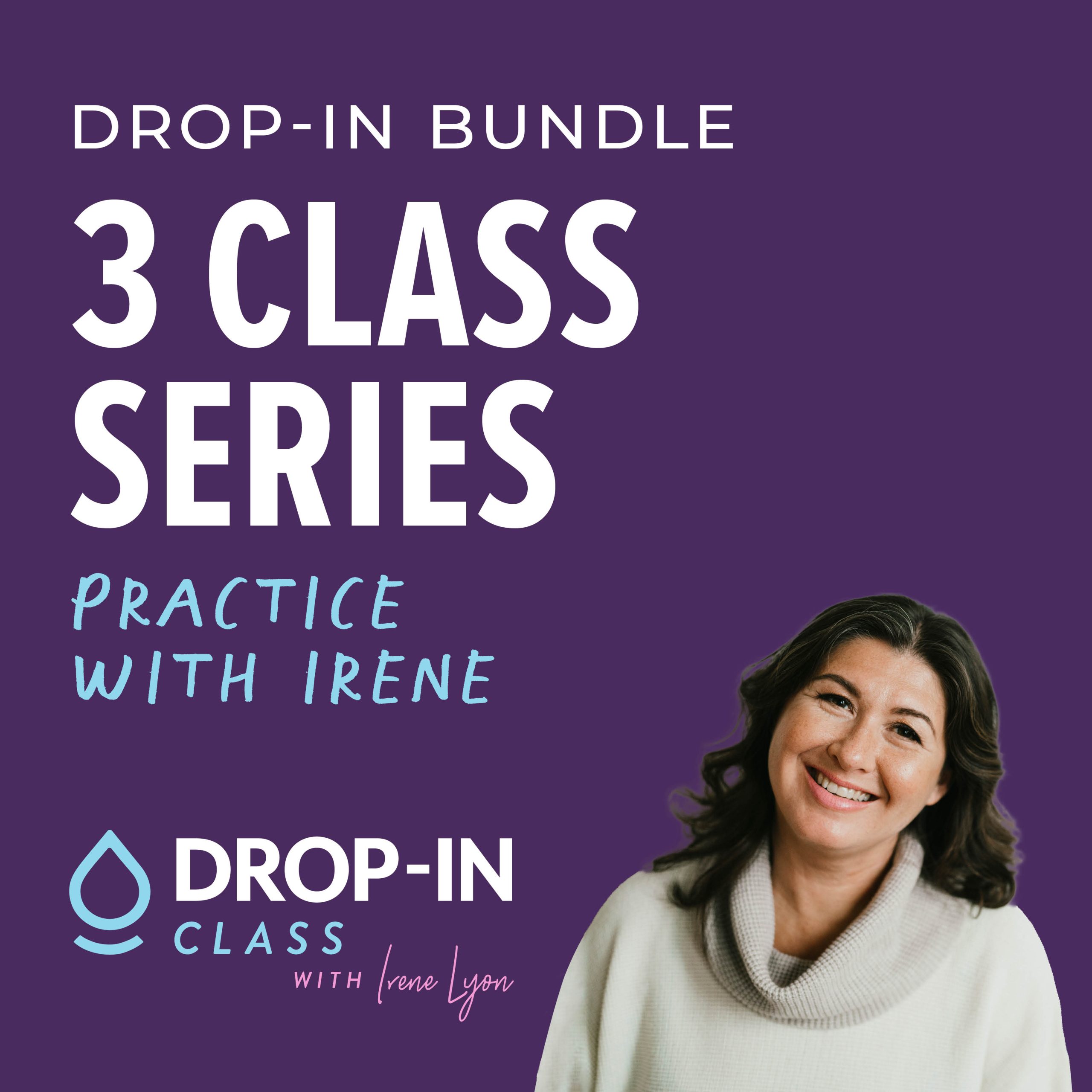 3 Class Series: Practice with Irene